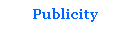 Text Box: Publicity
